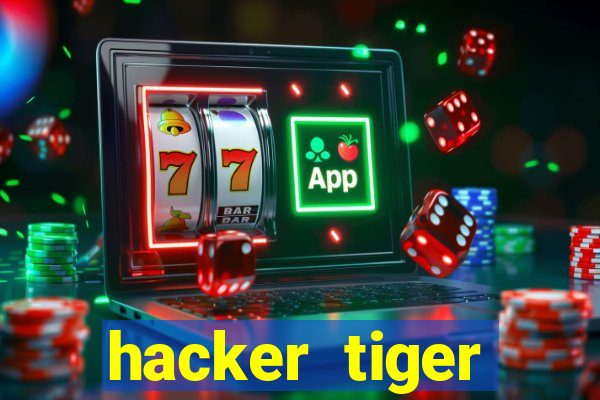 hacker tiger fortune gratis